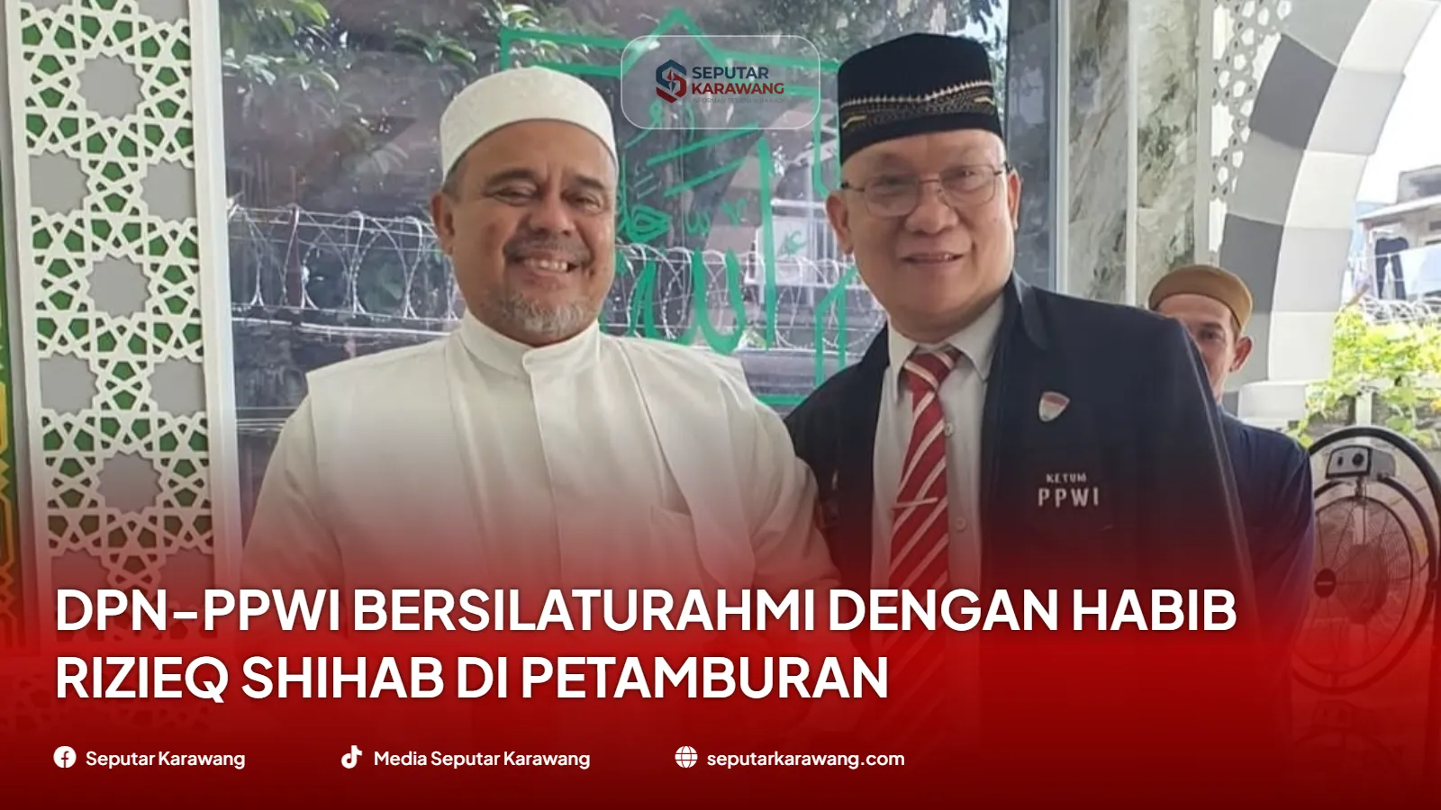 DPN-PPWI 拜访 Petamburan 的 Habib Rizieq Shihab