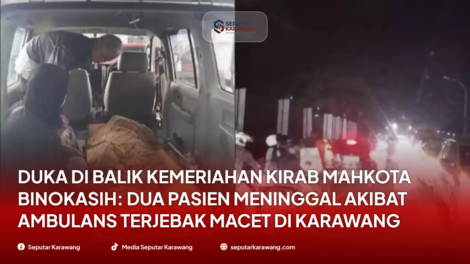 Duka di Balik Kemeriahan Kirab Mahkota Binokasih: Dua Pasien Meninggal Akibat Ambulans Terjebak Macet di Karawang