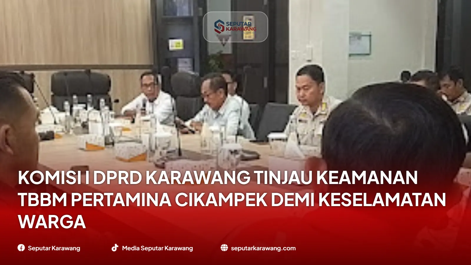 Komisi I DPRD Karawang Tinjau Keamanan TBBM Pertamina Cikampek demi Keselamatan Warga