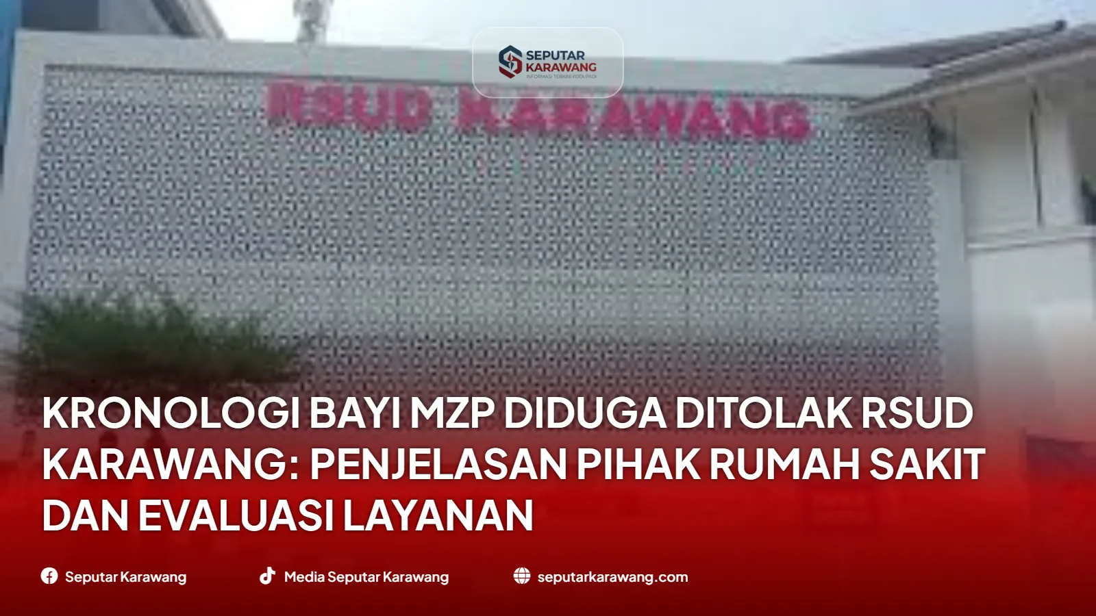 Kronologi Bayi MZP Diduga Ditolak RSUD Karawang: Penjelasan Pihak Rumah Sakit dan Evaluasi Layanan