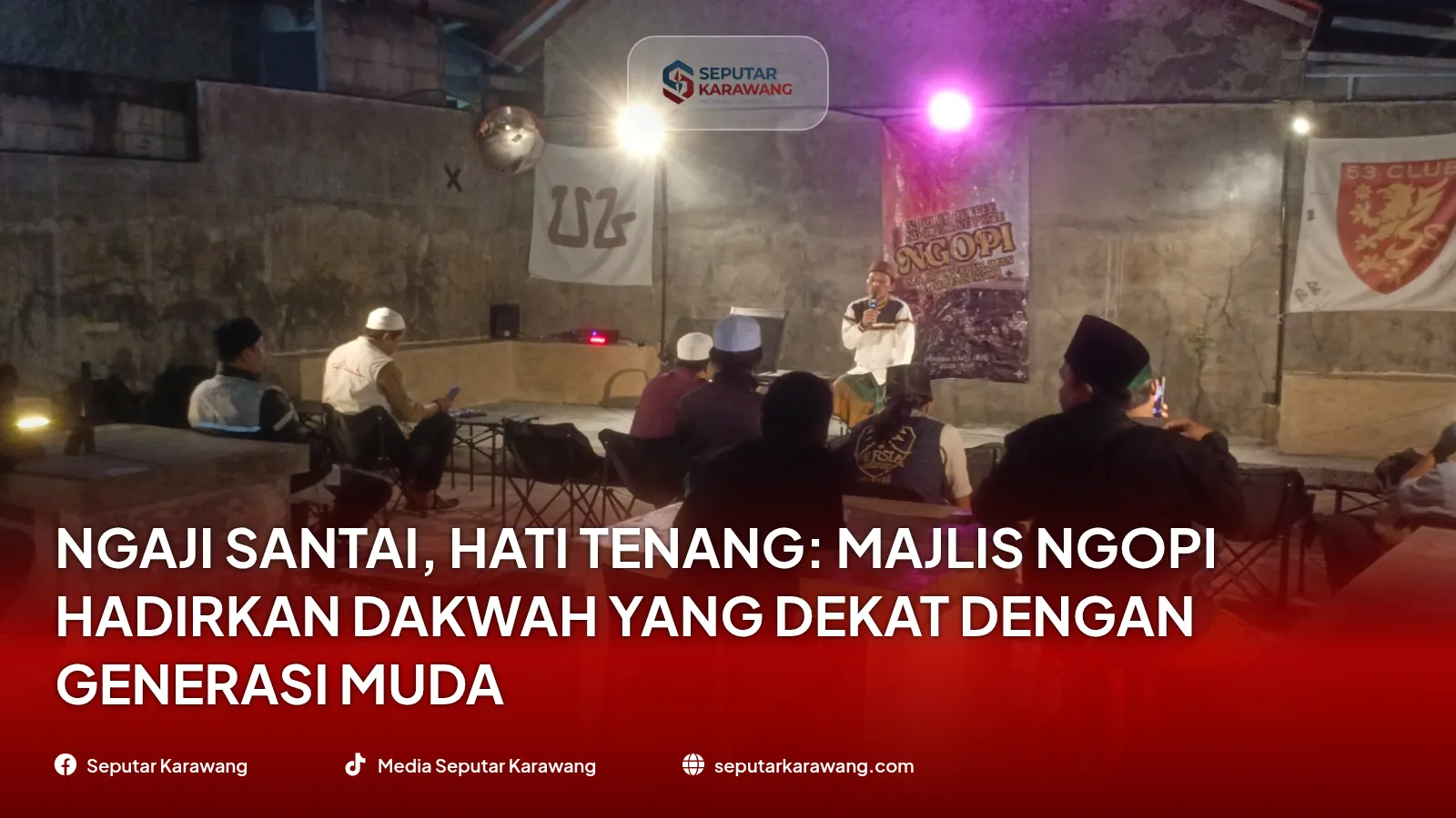 Ngaji Santai, Hati Tenang: Majlis Ngopi Hadirkan Dakwah yang Dekat dengan Generasi Muda