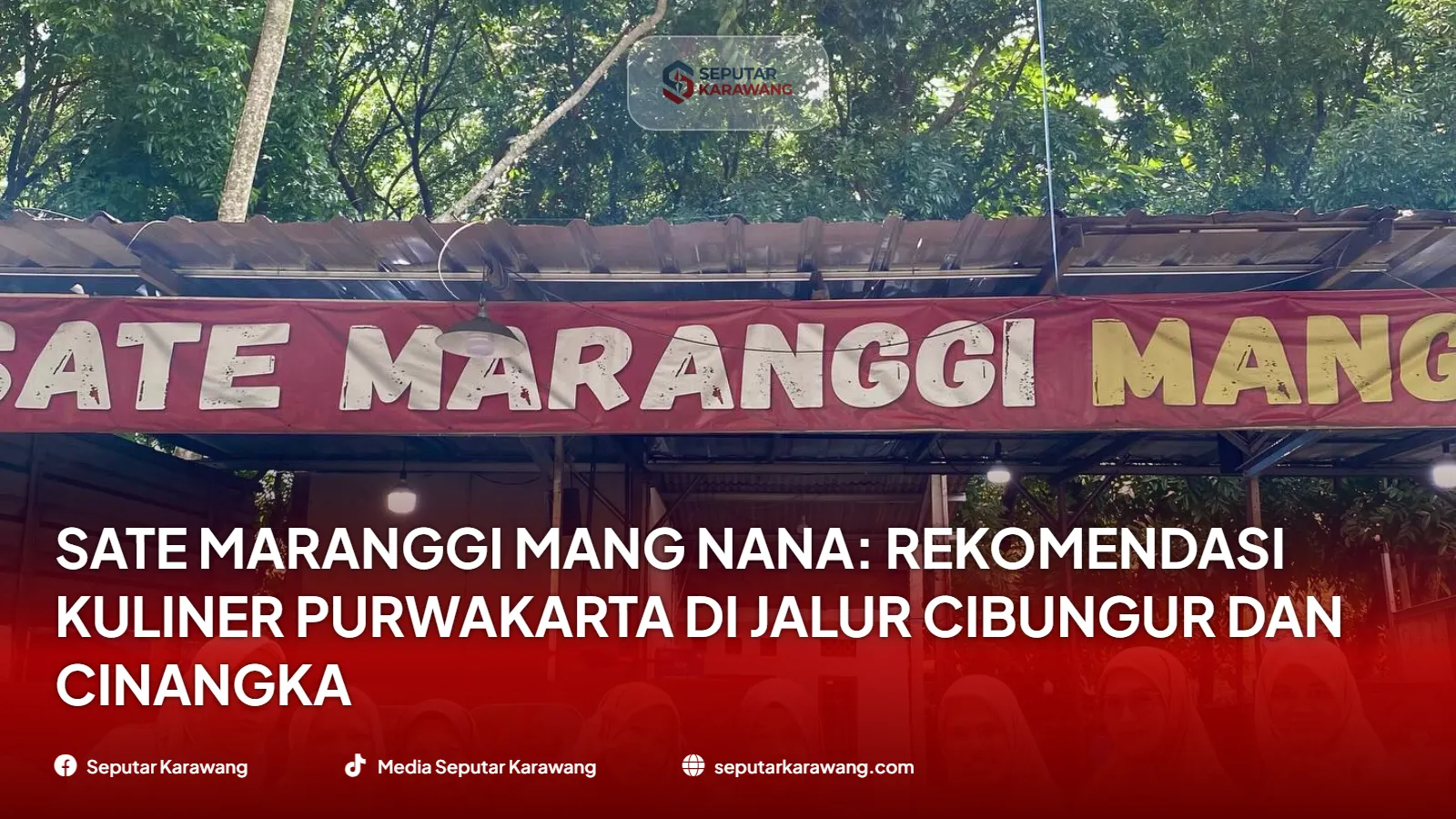 Sate Maranggi Mang Nana: Rekomendasi Kuliner Purwakarta di Jalur Cibungur dan Cinangka