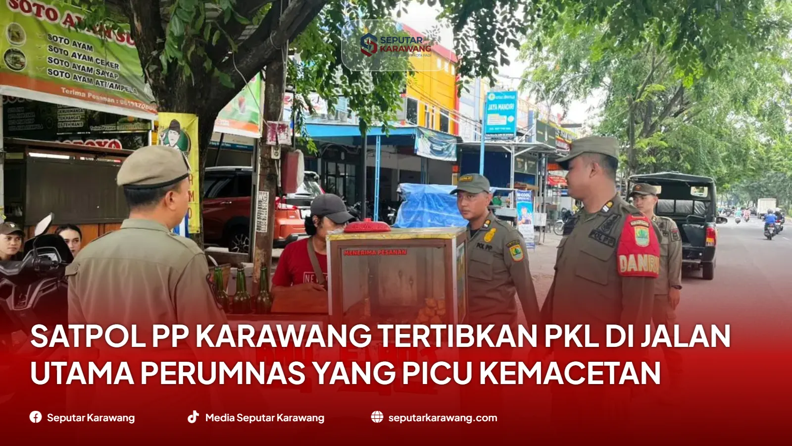 Satpol PP Karawang Tertibkan PKL di Jalan Utama Perumnas yang Picu Kemacetan