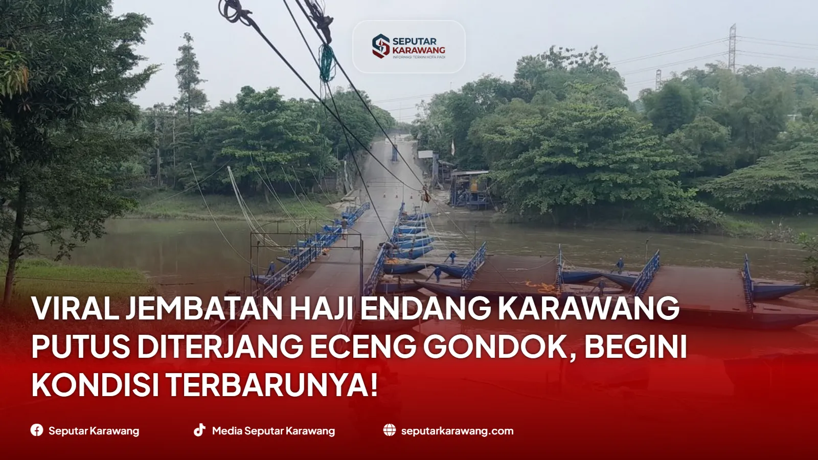 Viral Jembatan Haji Endang Karawang Putus Diterjang Eceng Gondok, Begini Kondisi Terbarunya!