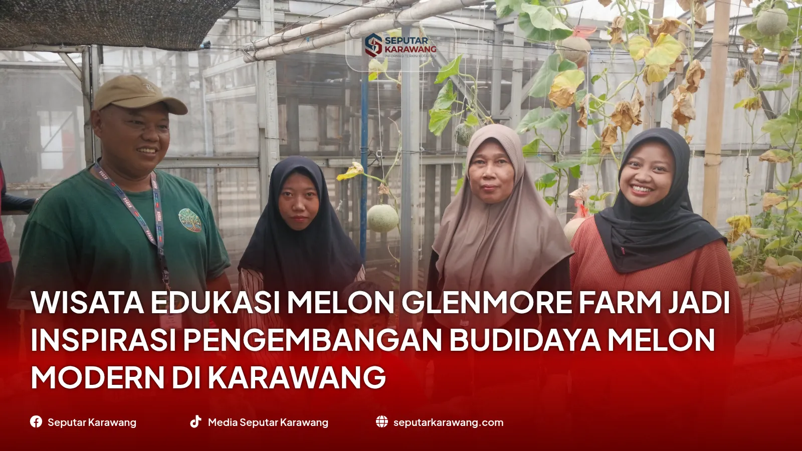 Wisata Edukasi Melon Glenmore Farm Jadi Inspirasi Pengembangan Budidaya Melon Modern di Karawang