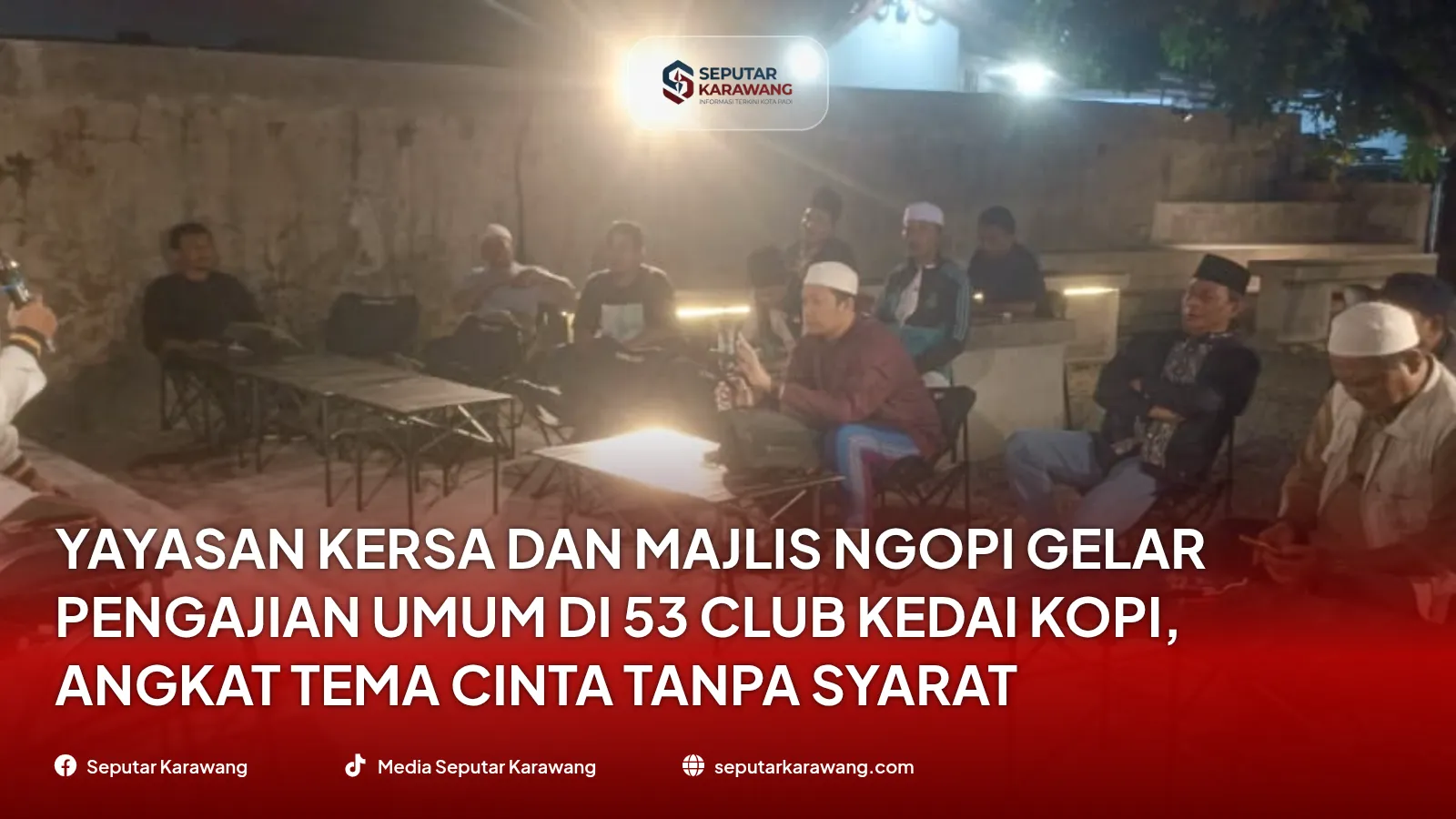 KERSA 재단과 Majlis Ngopi, 53개 커피숍 클럽에서 무조건적인 사랑이라는 주제로 공개 낭송회 개최 - Foto 3