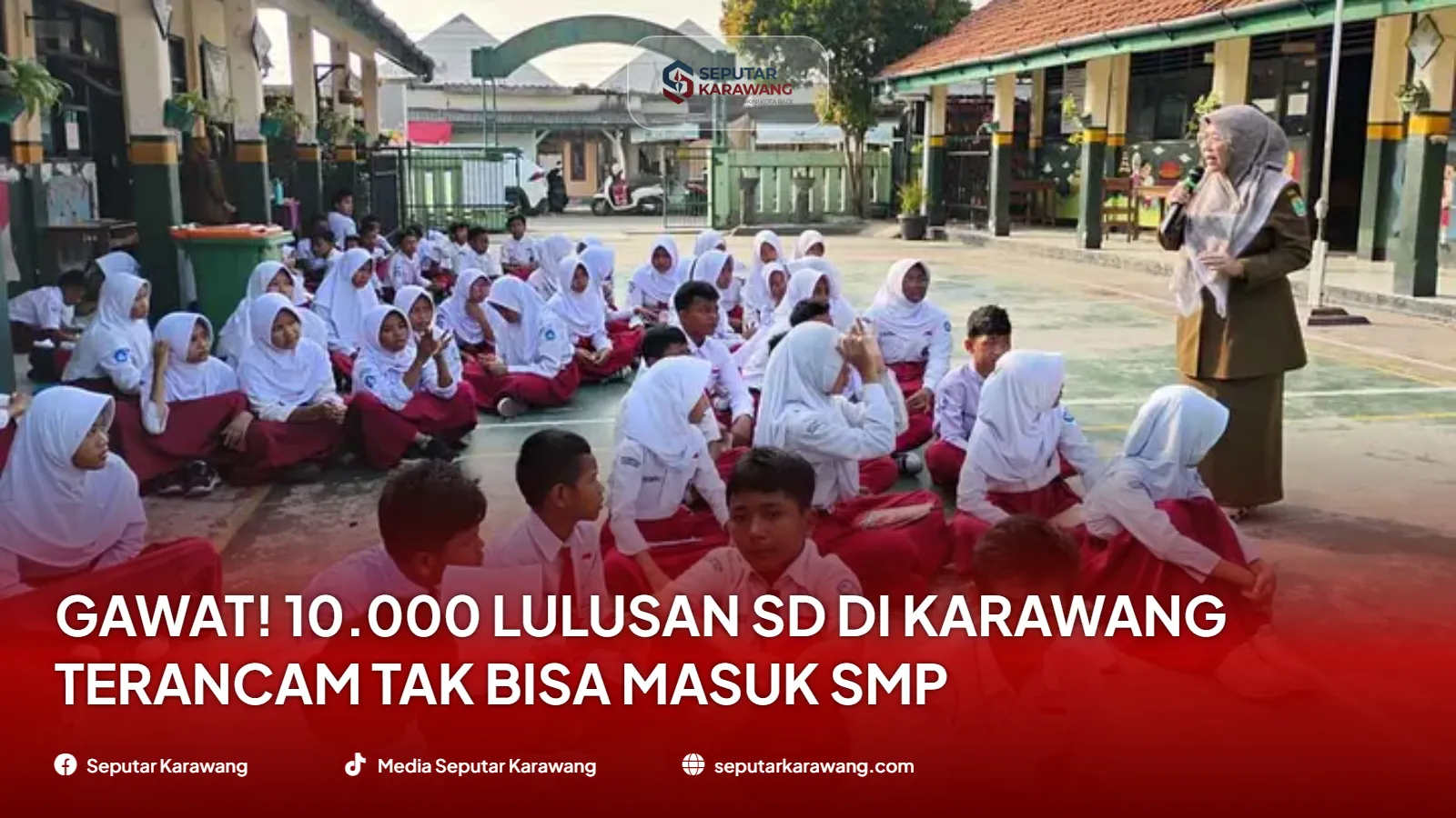 Gawat! 10.000 Lulusan SD di Karawang Terancam Tak Bisa Masuk SMP