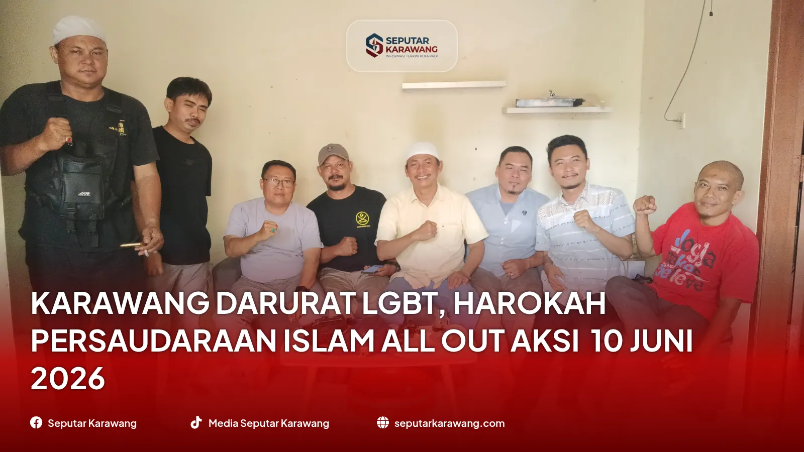 KARAWANG DARURAT LGBT, Harokah Persaudaraan Islam all out Aksi  10 Juni 2026