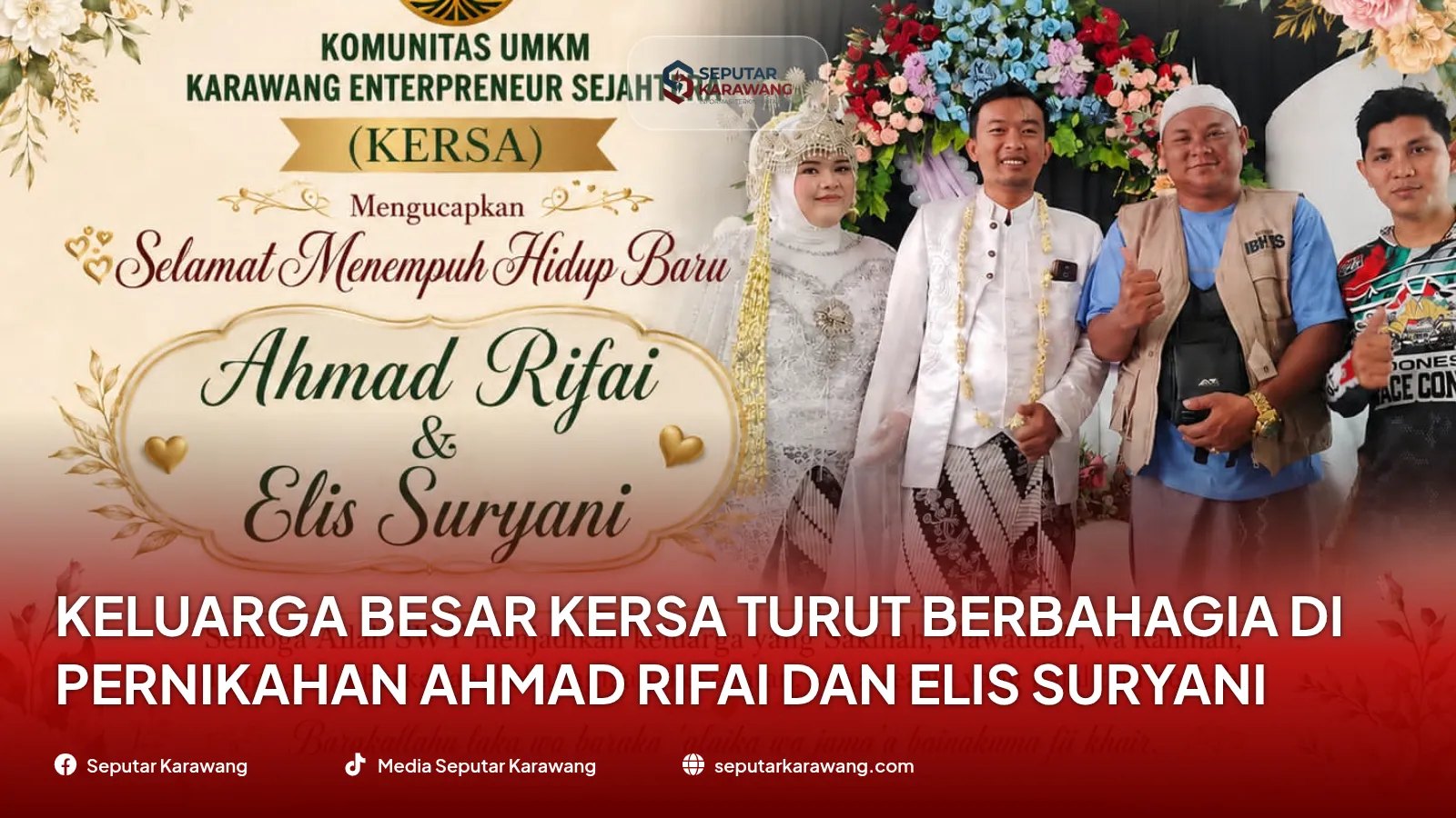 Keluarga Besar KERSA Turut Berbahagia di Pernikahan Ahmad Rifai dan Elis Suryani