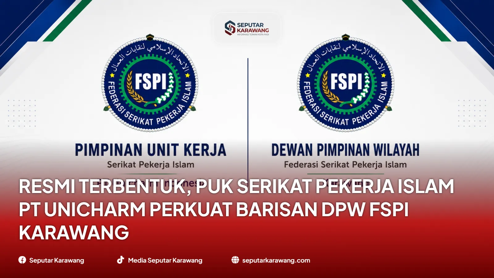 Officially Formed, PUK Islamic Workers Union PT Unicharm Strengthens DPW FSPI Karawang Lines