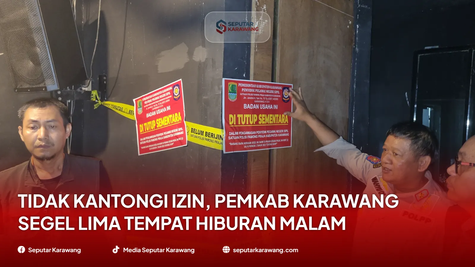 Tidak Kantongi Izin, Pemkab Karawang Segel Lima Tempat Hiburan Malam
