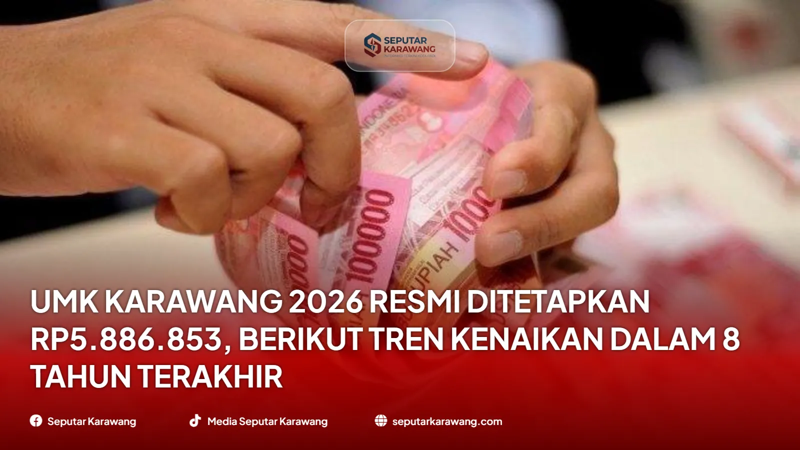 UMK Karawang 2026은 공식적으로 IDR 5,886,853로 설정되었으며, 지난 8년간 증가 추세는 다음과 같습니다.