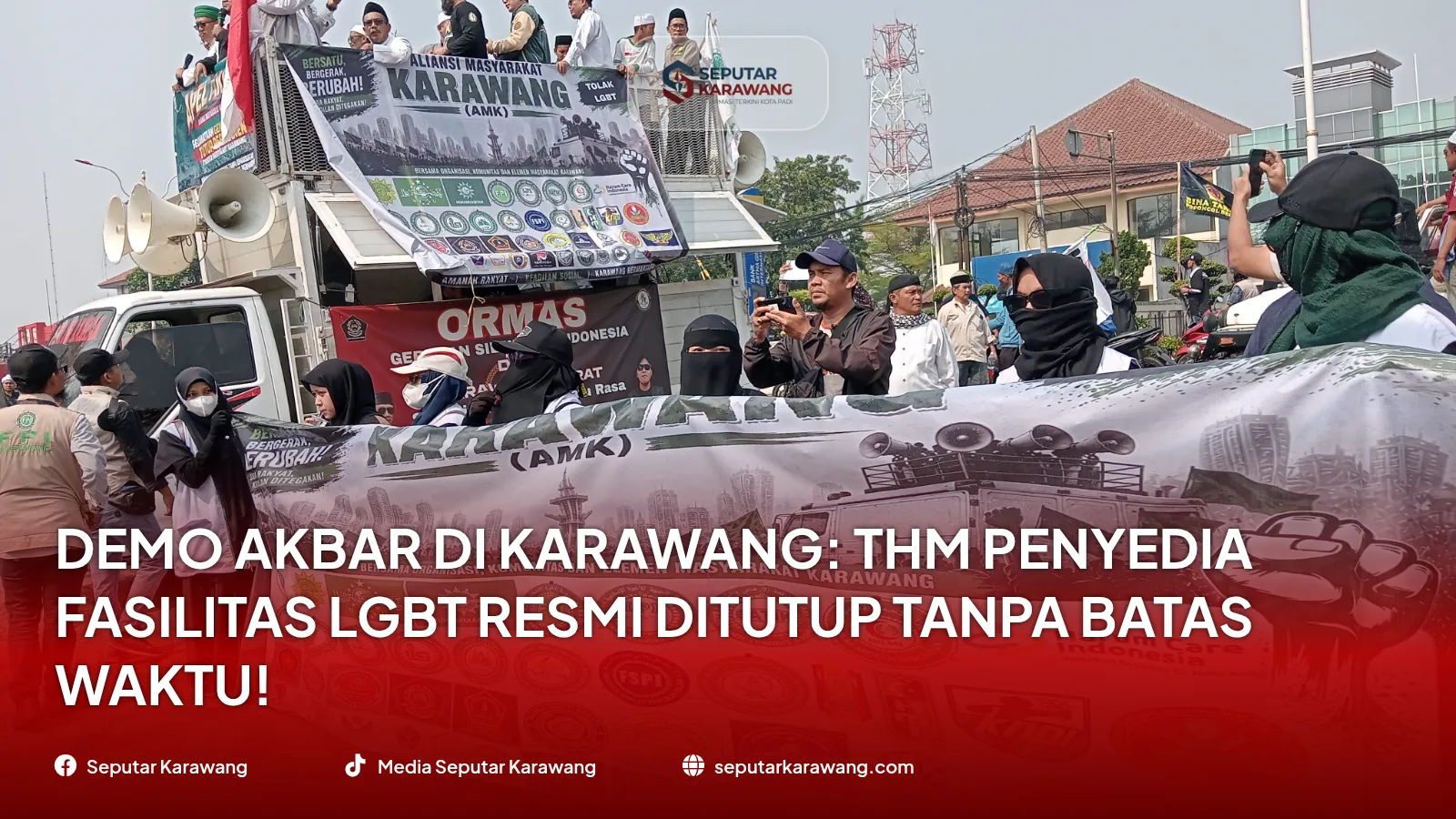 Demo Akbar di Karawang: THM Penyedia Fasilitas LGBT Resmi Ditutup Tanpa Batas Waktu!