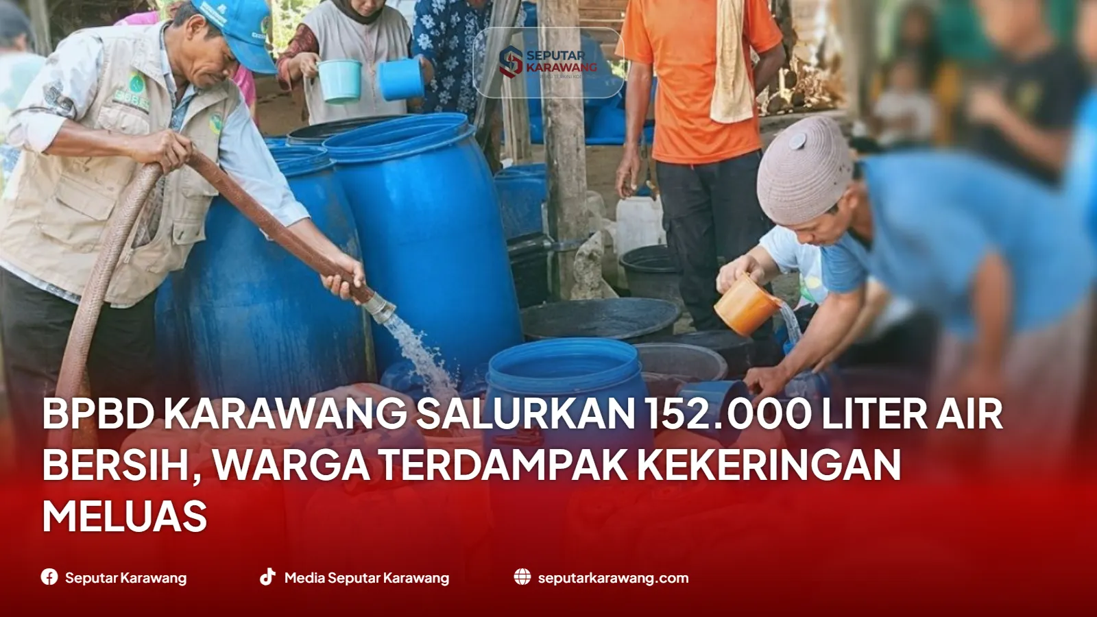 BPBD Karawang Salurkan 152.000 Liter Air Bersih, Warga Terdampak Kekeringan Meluas