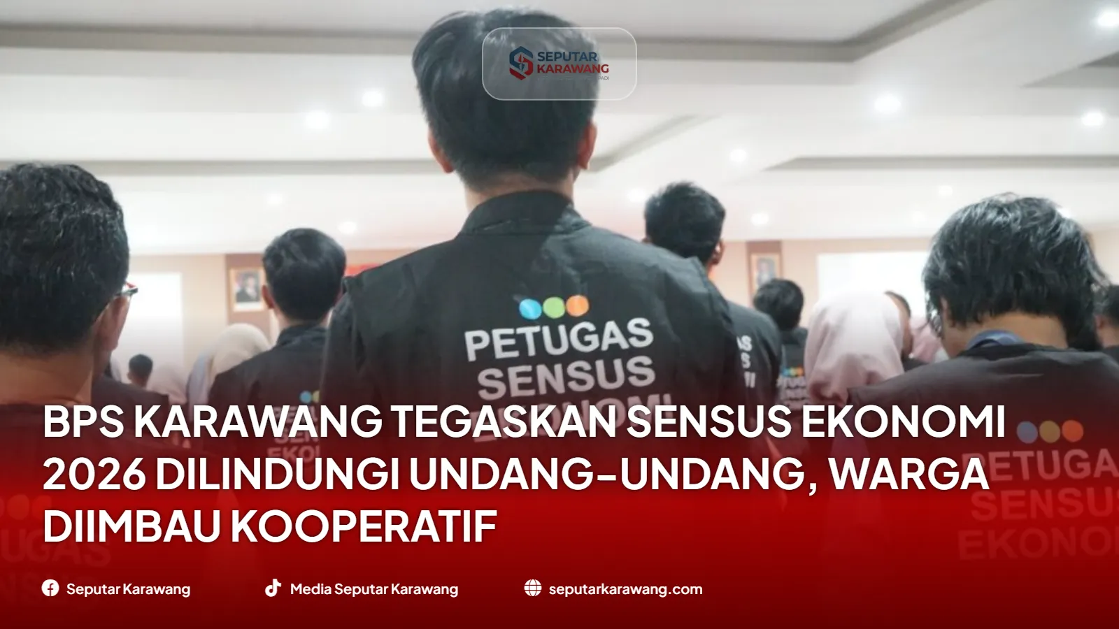 BPS Karawang Tegaskan Sensus Ekonomi 2026 Dilindungi Undang-Undang, Warga Diimbau Kooperatif