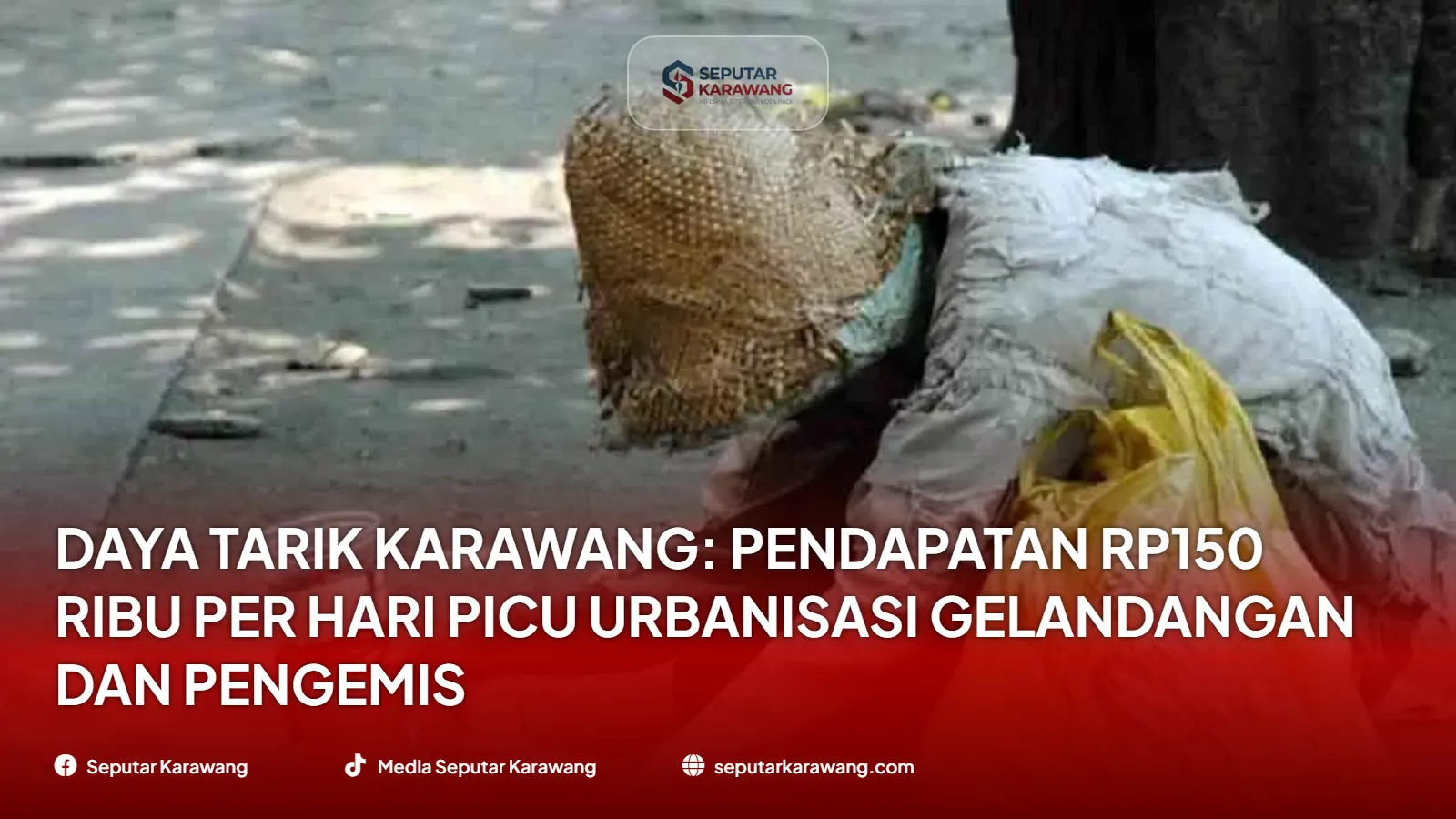 Daya Tarik Karawang: Pendapatan Rp150 Ribu Per Hari Picu Urbanisasi Gelandangan dan Pengemis