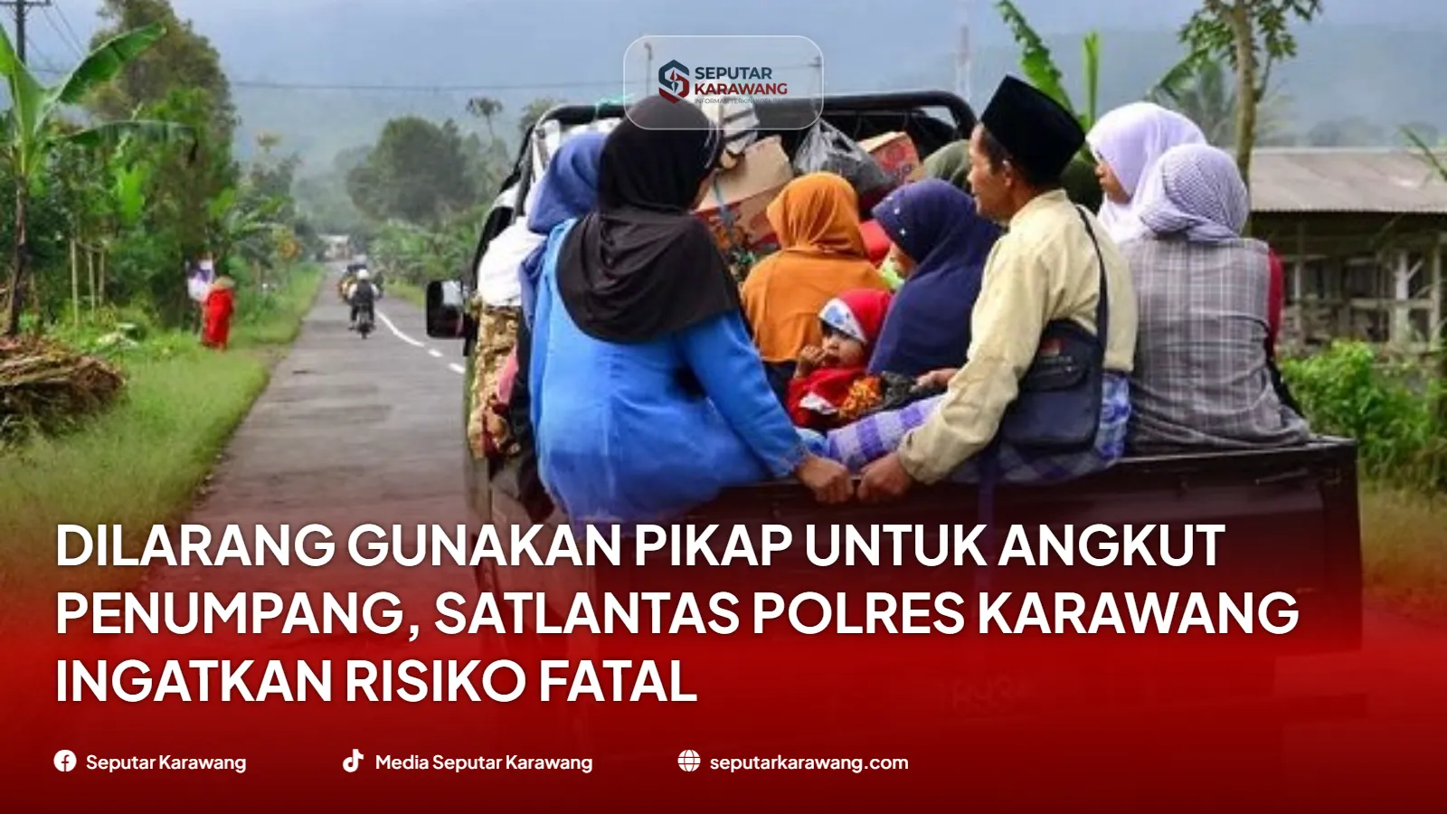 Dilarang Gunakan Pikap untuk Angkut Penumpang, Satlantas Polres Karawang Ingatkan Risiko Fatal