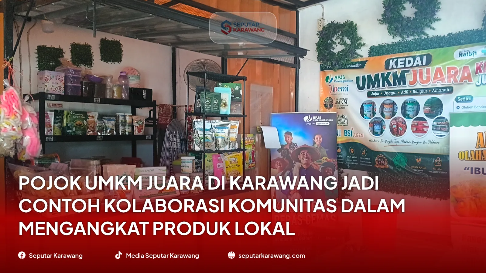 Pojok UMKM Juara di Karawang Jadi Contoh Kolaborasi Komunitas dalam Mengangkat Produk Lokal