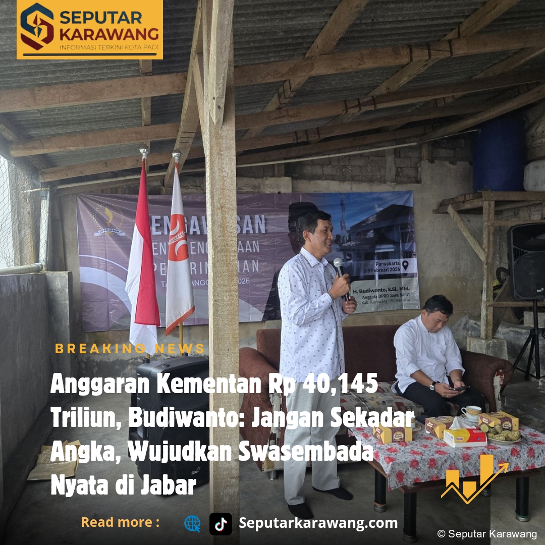 Anggaran Kementan 2026 Tembus Rp 40,145 Triliun, Budiwanto: Momentum Perkuat Swasembada dan Kemandirian Pangan Jabar*