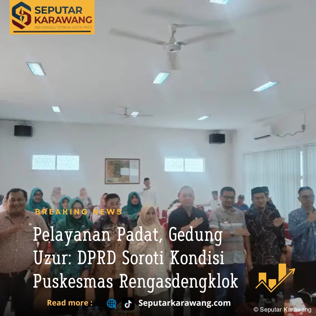 Pelayanan Padat, Gedung Uzur: DPRD Soroti Kondisi Puskesmas Rengasdengklok