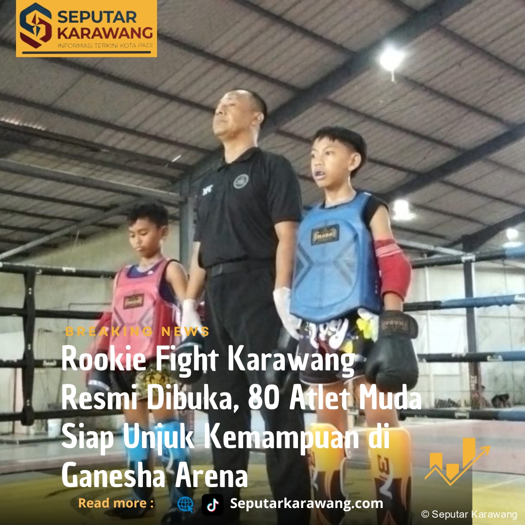 Rookie Fight Karawang Resmi Di Buka, 80 Atlet Muda Siap Unjuk Kemampuan Di Ganesha Arena
