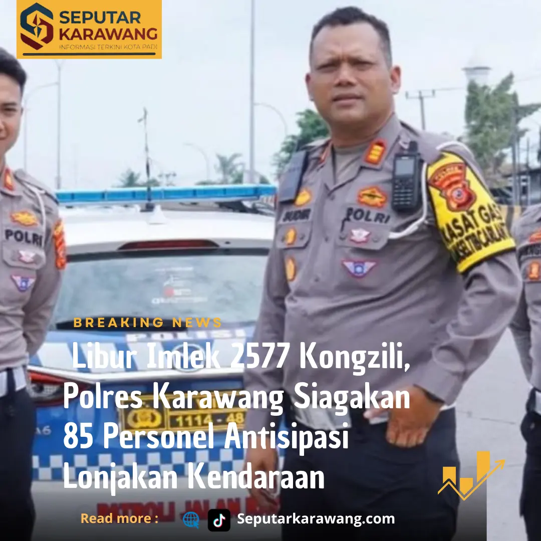 Libur Imlek 2577 Kongzili, Polres Karawang Siagakan 85 Personel Antisipasi Lonjakan Kendaraan