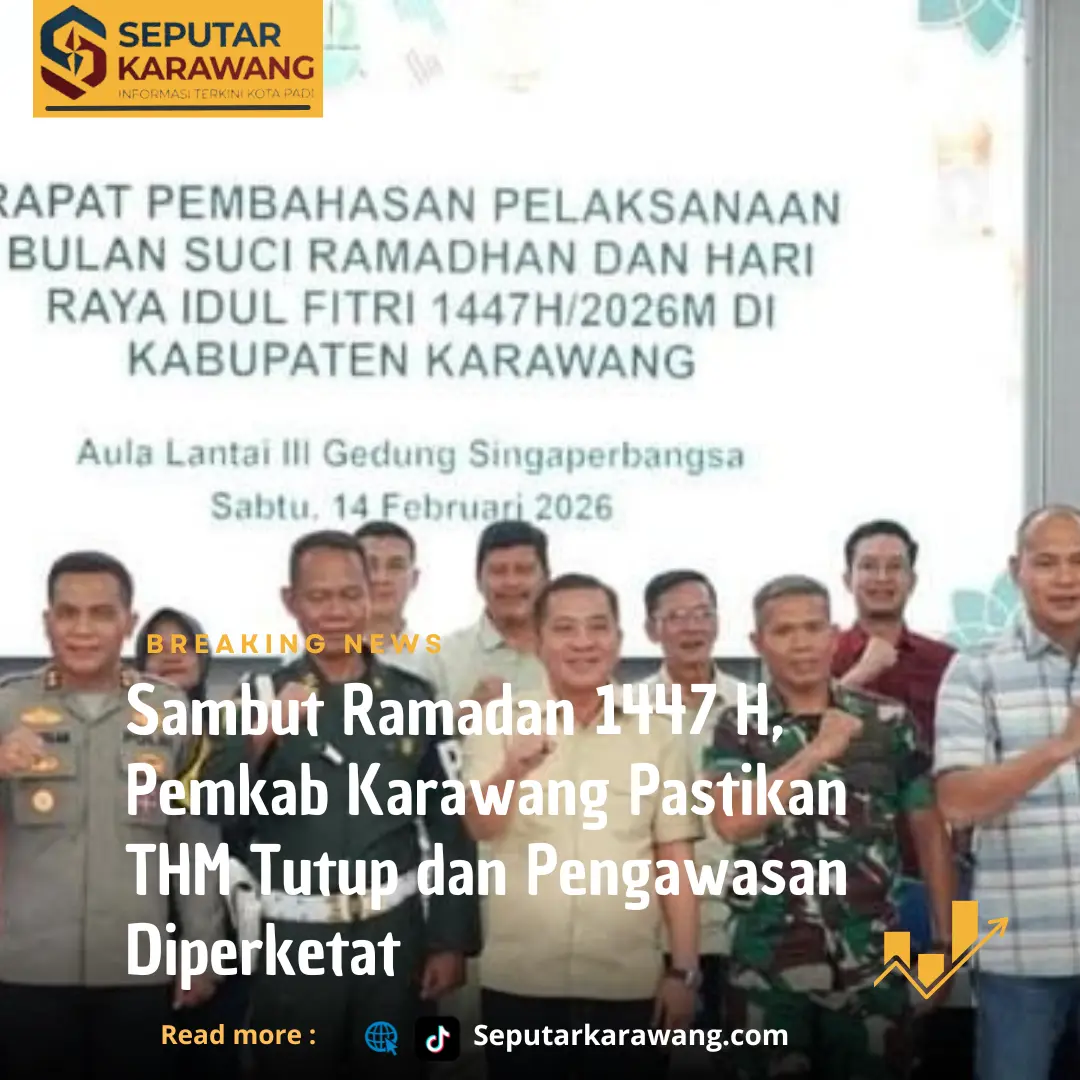 Sambut Ramadan 1447 H, Pemkab Karawang Pastikan THM Tutup dan Pengawasan Diperketat